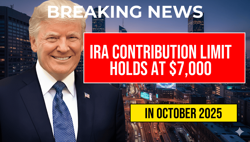 IRA Contribution Limit Remains at Seven Thousand Dollars for Traditional and Roth Accounts