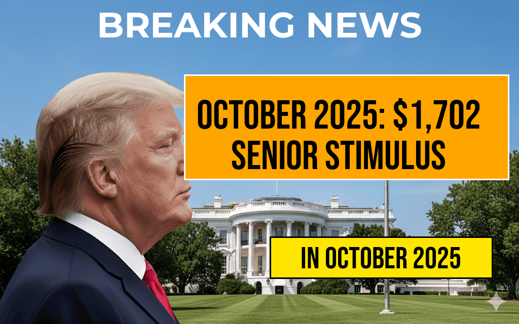 October 2025 Full Payment Schedule Reveals $1,702 Stimulus Payment for Seniors